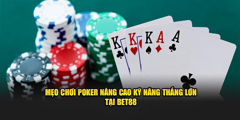 mẹo chơi poker bet88