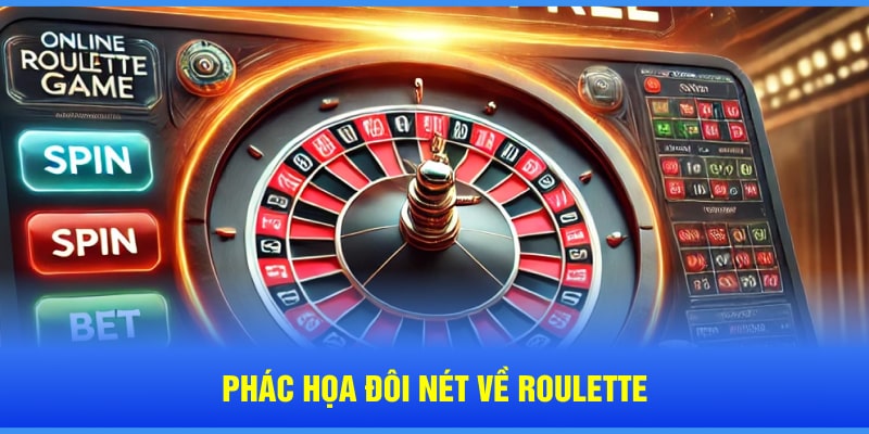 Phác họa đôi nét về Roulette