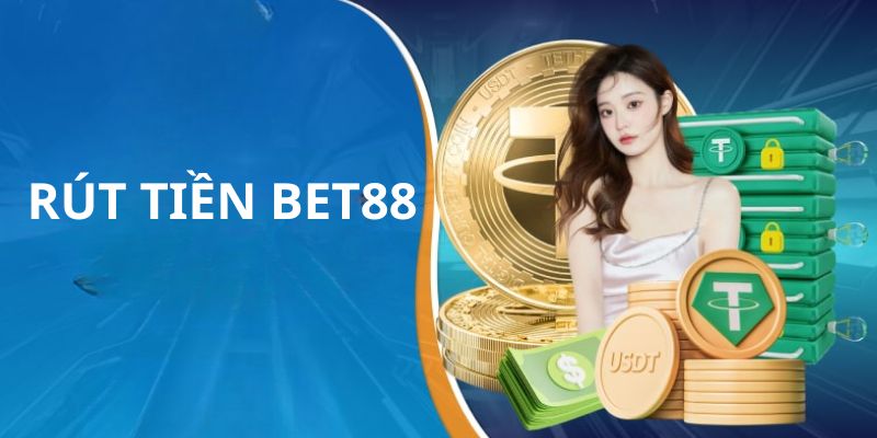 rút tiền bet88 hướng dẫn